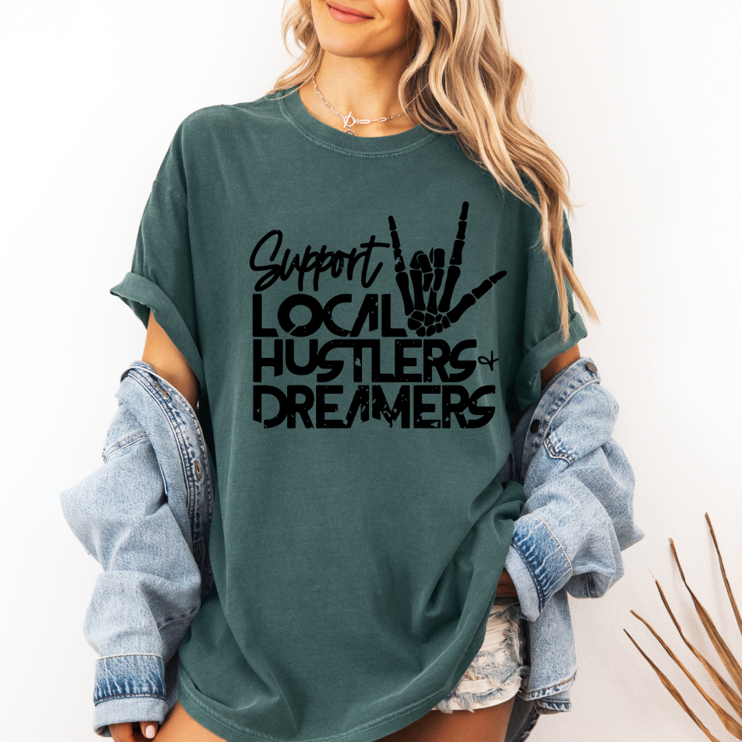 Support Your Local Hustlers & Dreamers Tee