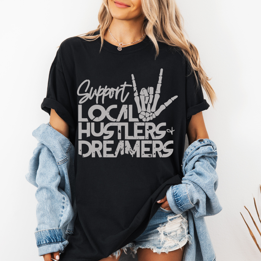 Support Your Local Hustlers & Dreamers Tee