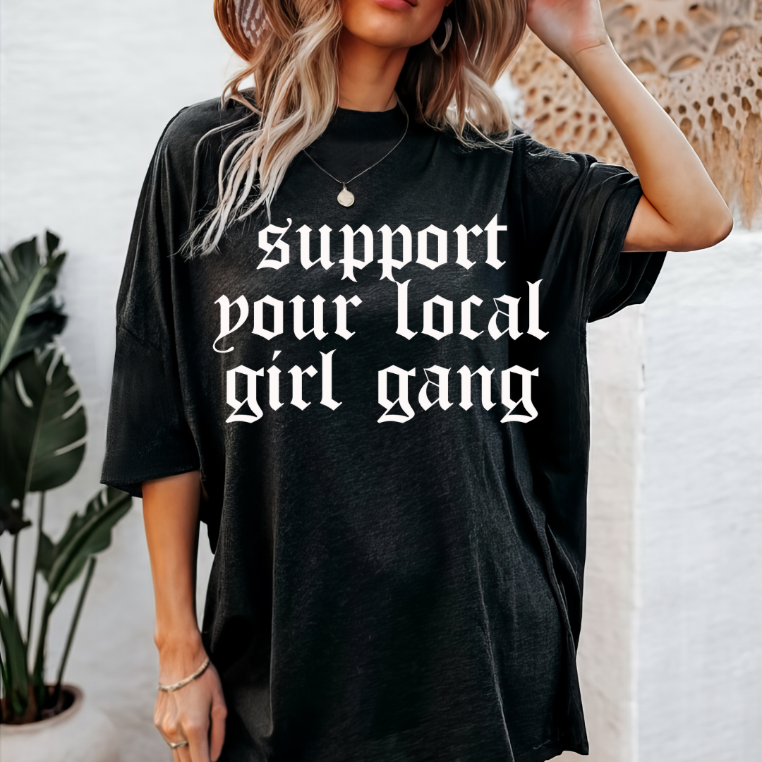 Support Your Local Girl Gang Tee
