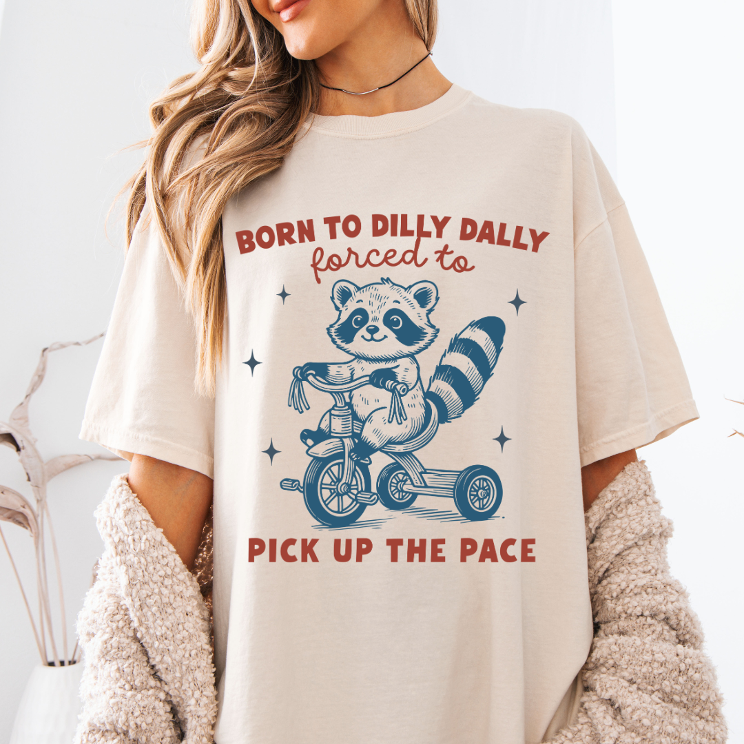 Born To Dilly Dally.... (Racoon)