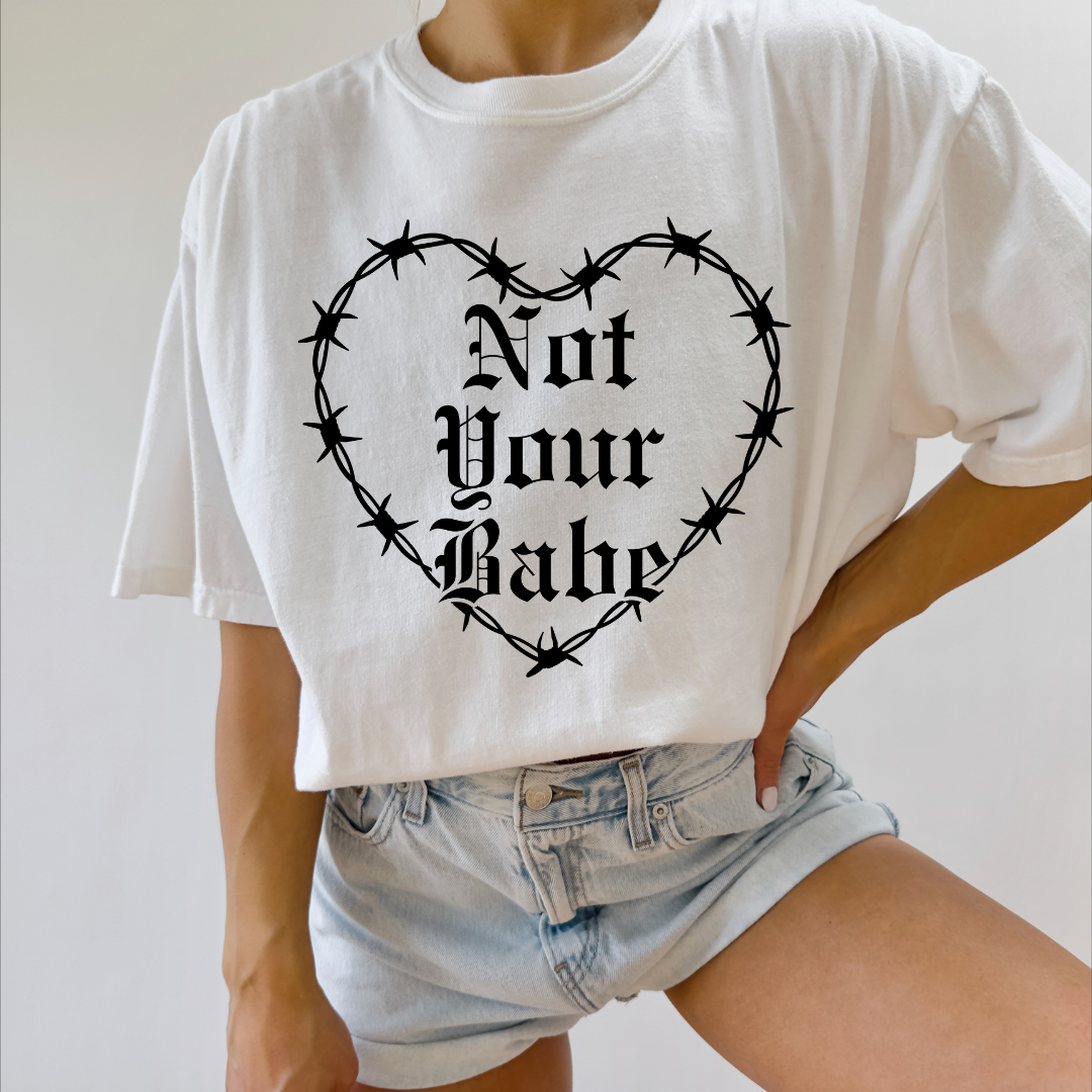 Not Your Babe Tee