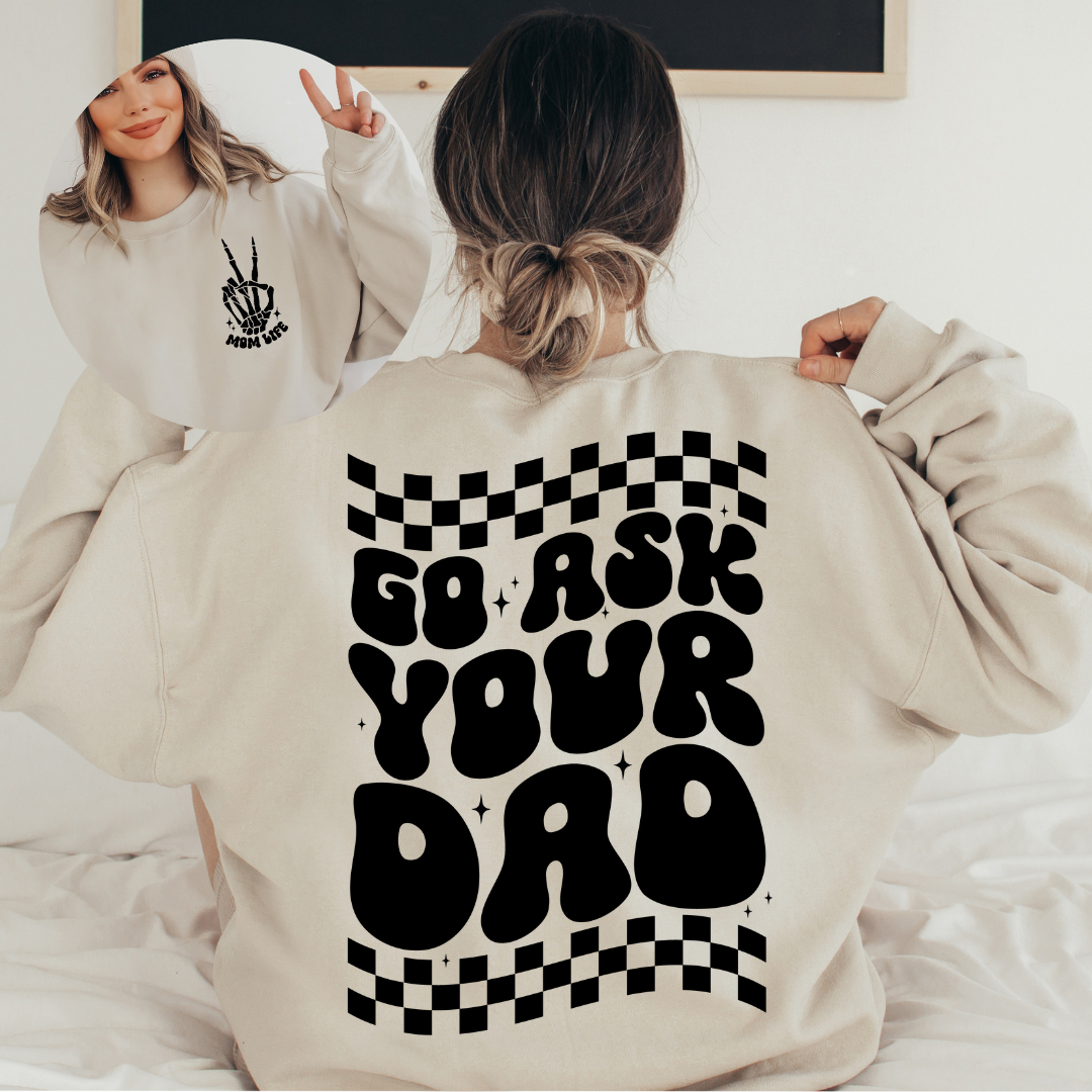 Go Ask Your Dad Crewneck