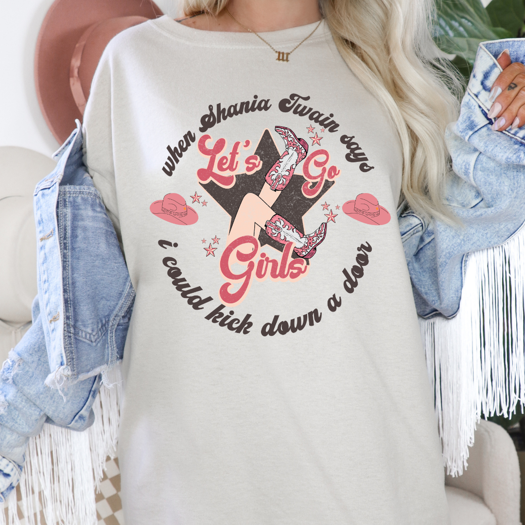 When Shania Says Lets Go Girl Tee
