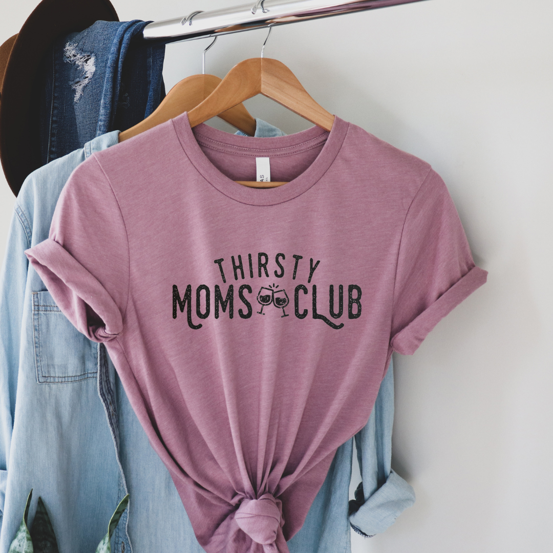 Thirsty Moms Club Tee