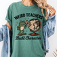 Weird Teachers Build Character