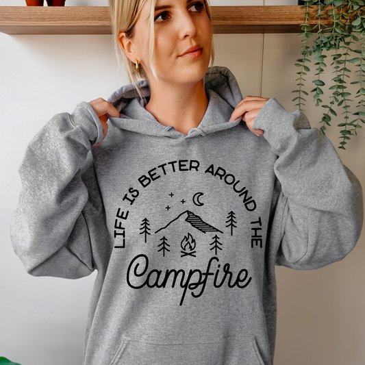 Life Is Better Around The Campfire Hoodie