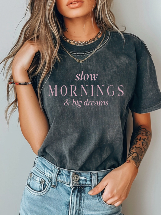 Slow Mornings & Big Dreams