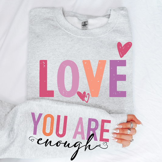 Love ~ You Are Enough Crewneck