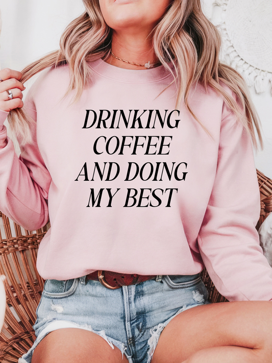 Drinking Coffee & Doing My Best