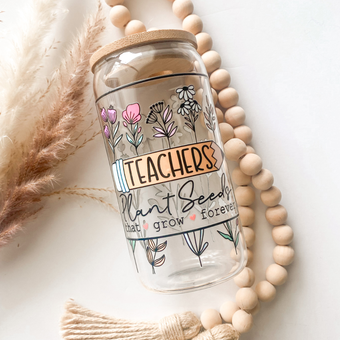 Teachers Plant Seeds Glass Can