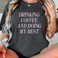 Drinking Coffee & Doing My Best