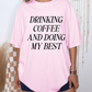 Drinking Coffee & Doing My Best