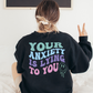 Your Anxiety Is Lying To You Crewneck-SALE
