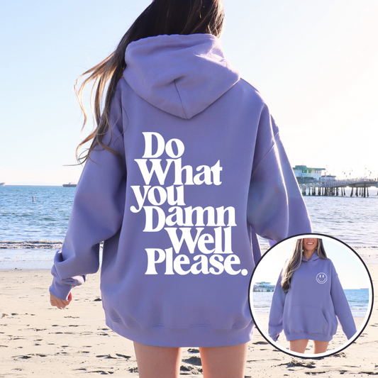 Do As You Damn Well Please Hoodie