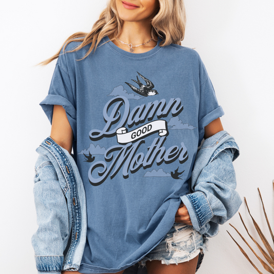Damn Good Mother Tee