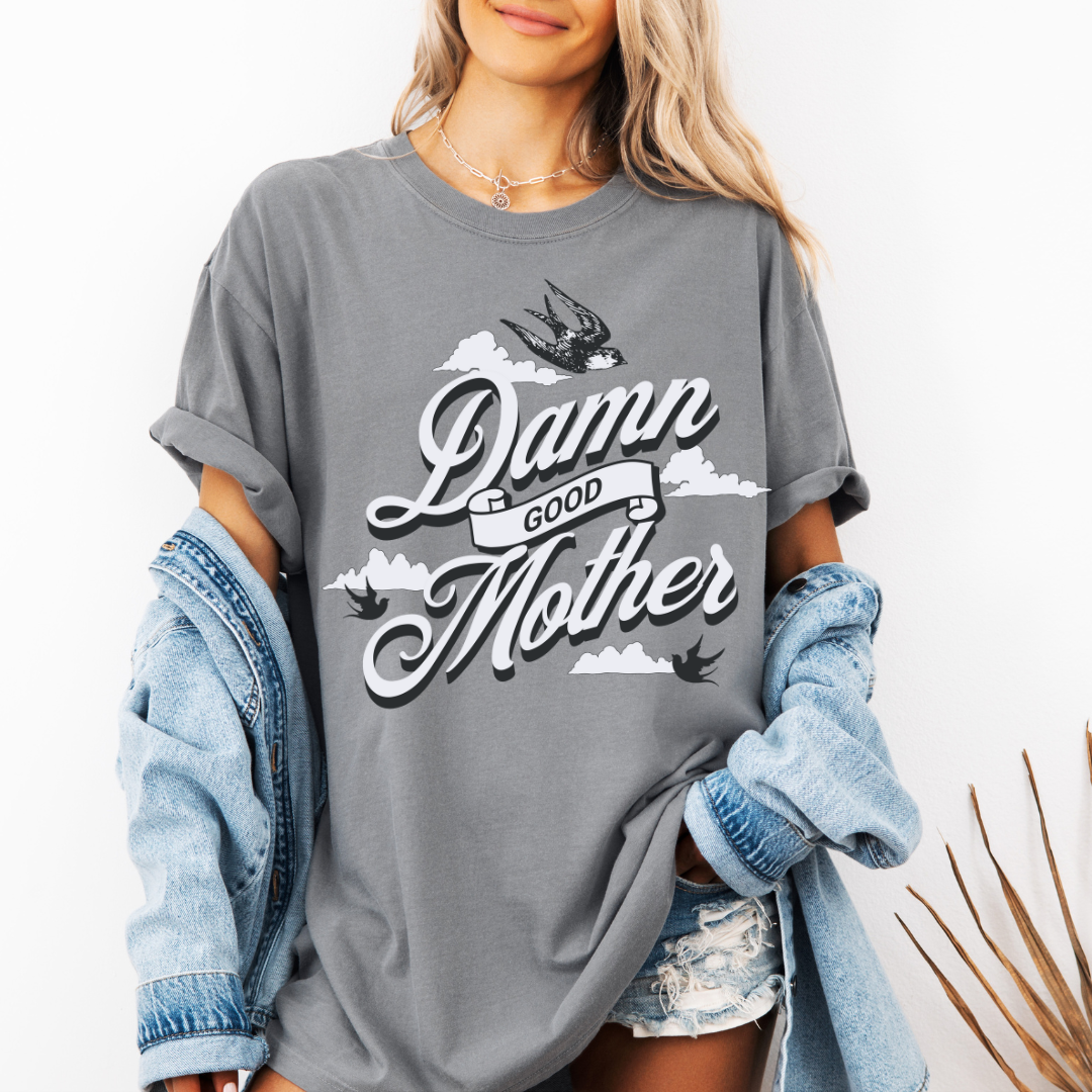 Damn Good Mother Tee