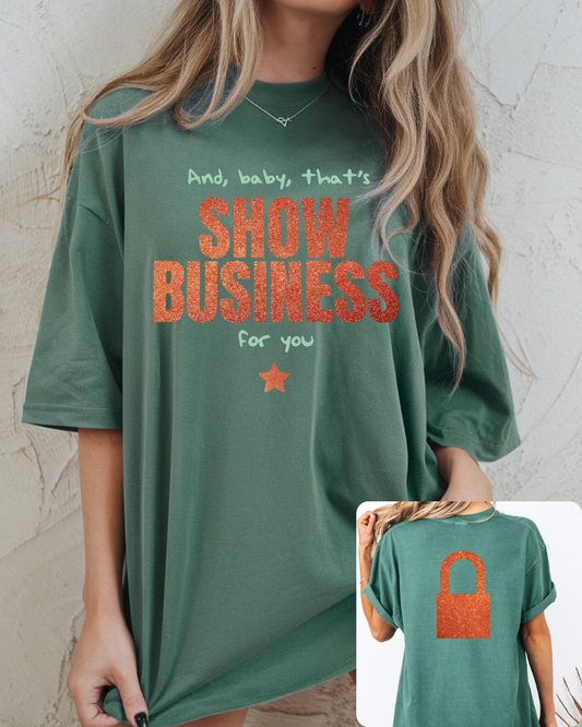 And Baby, That's Show Business Tee