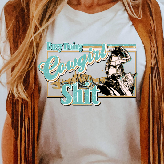 Busy Doing Cowgirl Shit Tee