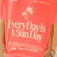 Everyday Is Sunday Tee
