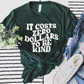 It Costs Zero Dollars To Be Kind Tee